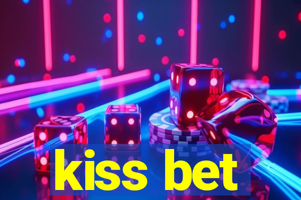 kiss bet